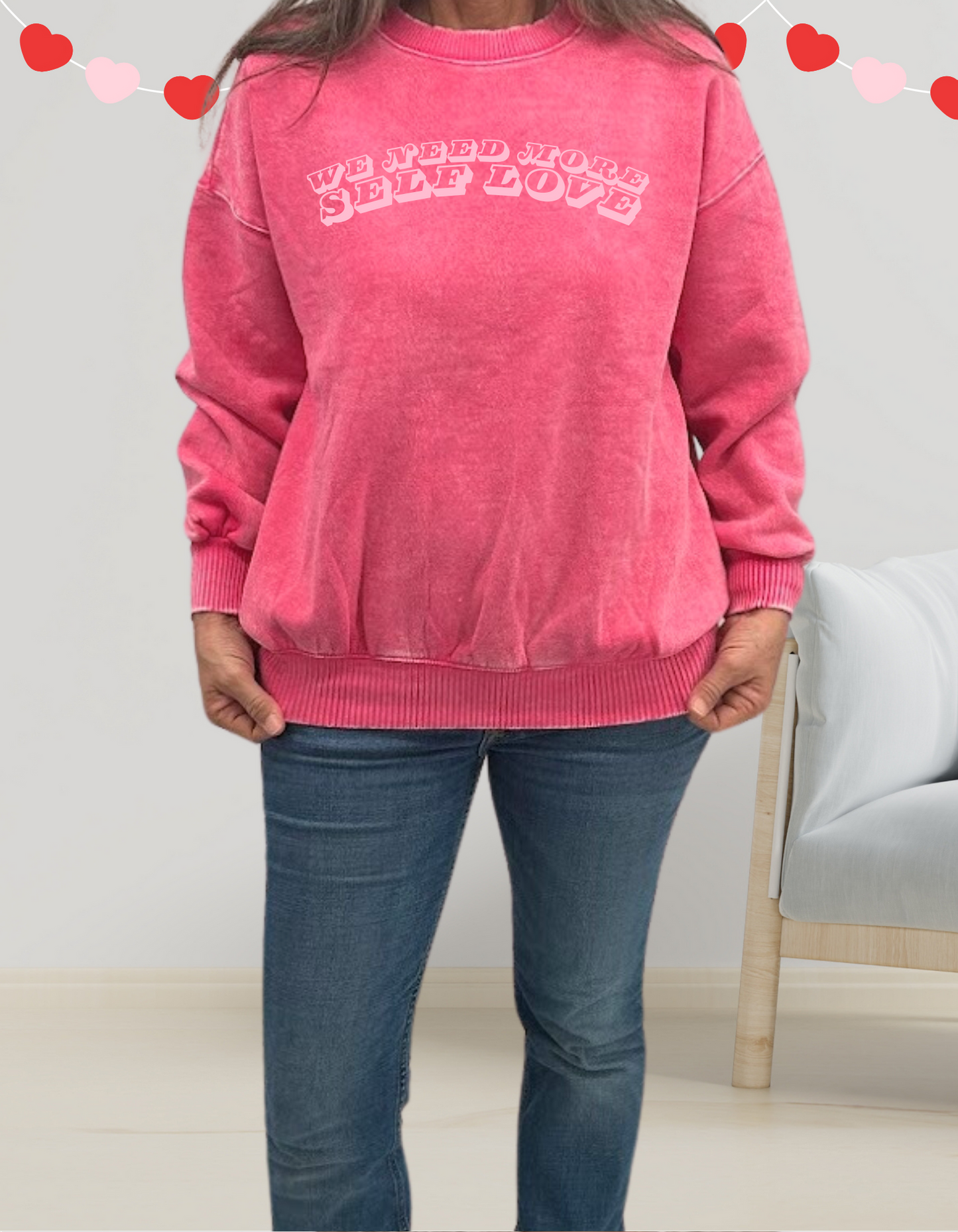 We Need More Self Love, sweatshirt