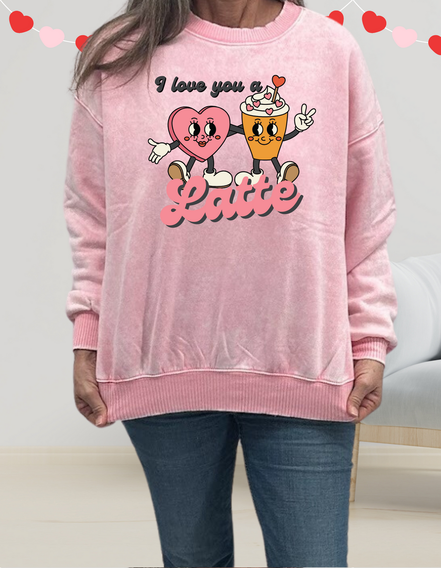 I Love You a Latte, sweatshirt