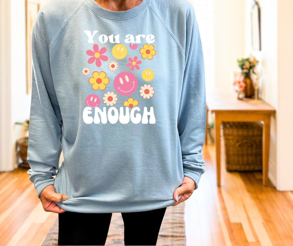 You Are Enough, sweatshirt